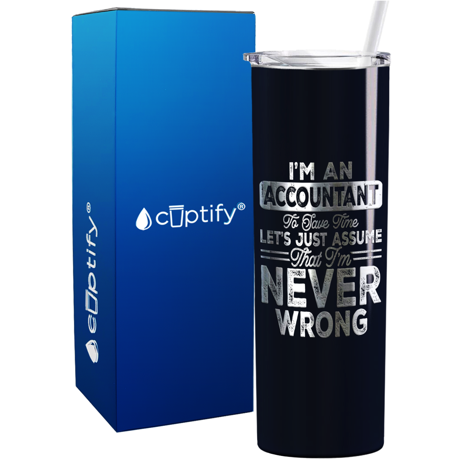I'm an Accountant to save Time Lets Just Assume on 20oz Skinny Stainless Steel Tumbler
