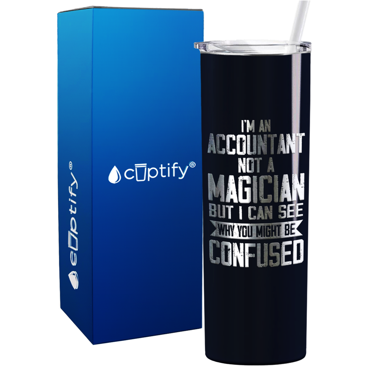 Im an Accountant not a Magician on 20oz Skinny Stainless Steel Tumbler