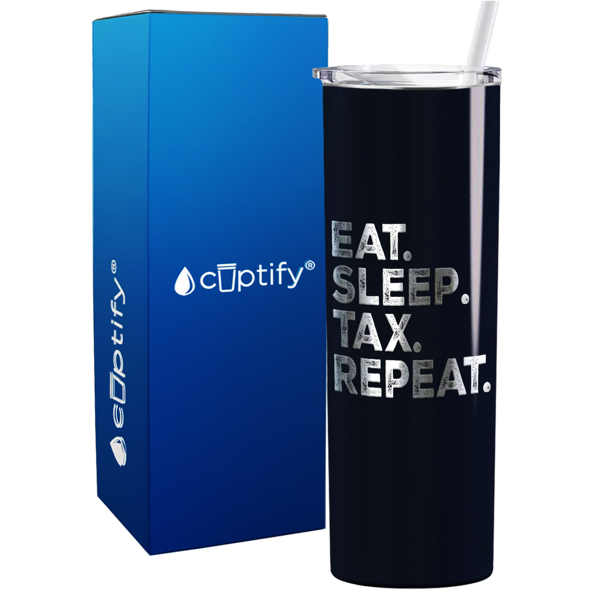 Eat Sleep Tax Repeat on 20oz Skinny Stainless Steel Tumbler