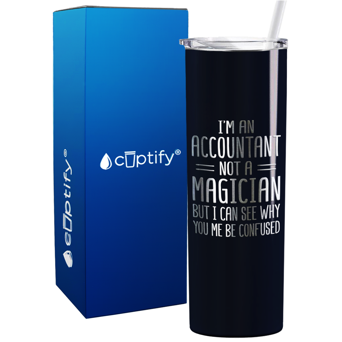 Accountant Not a Magician on 20oz Skinny Stainless Steel Tumbler