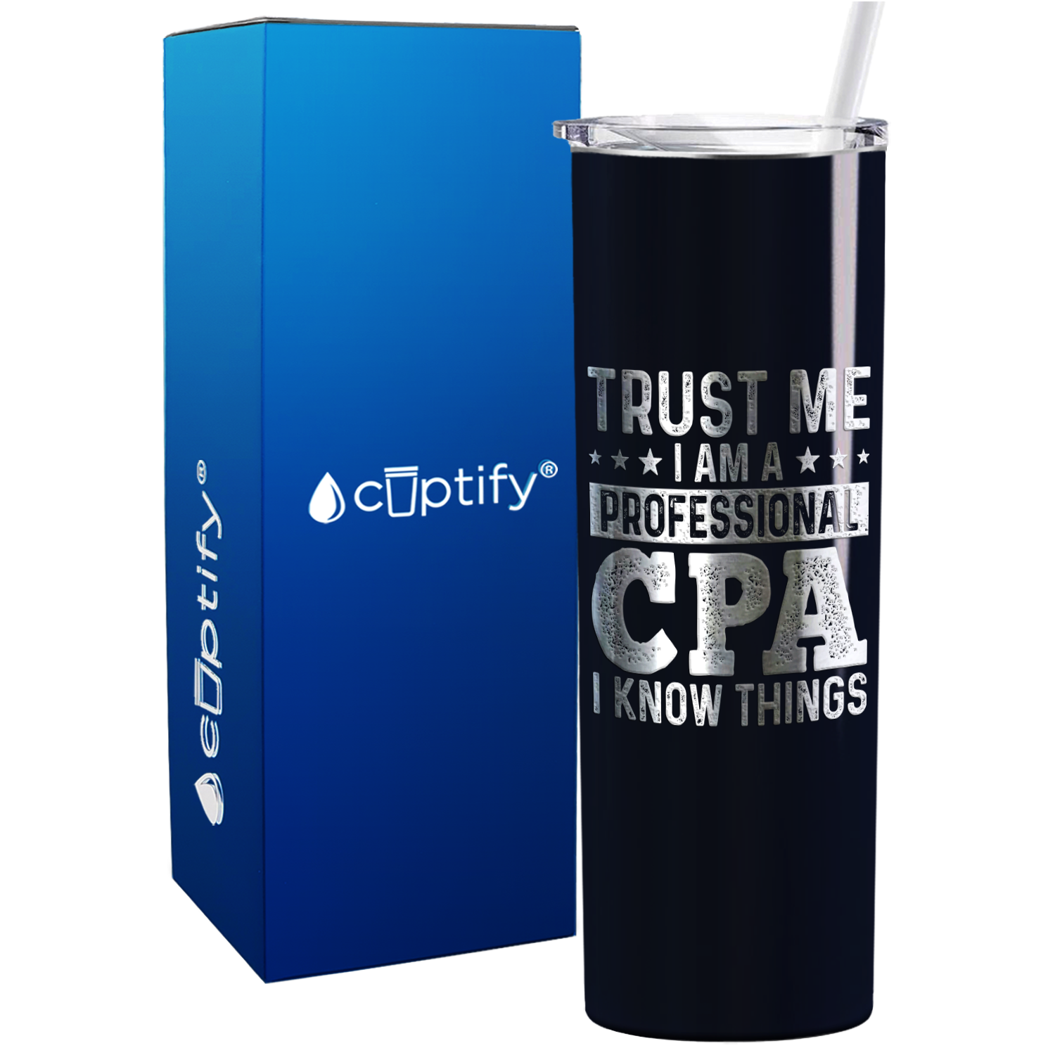 Trust Me I am a Professional CPA on 20oz Skinny Stainless Steel Tumbler