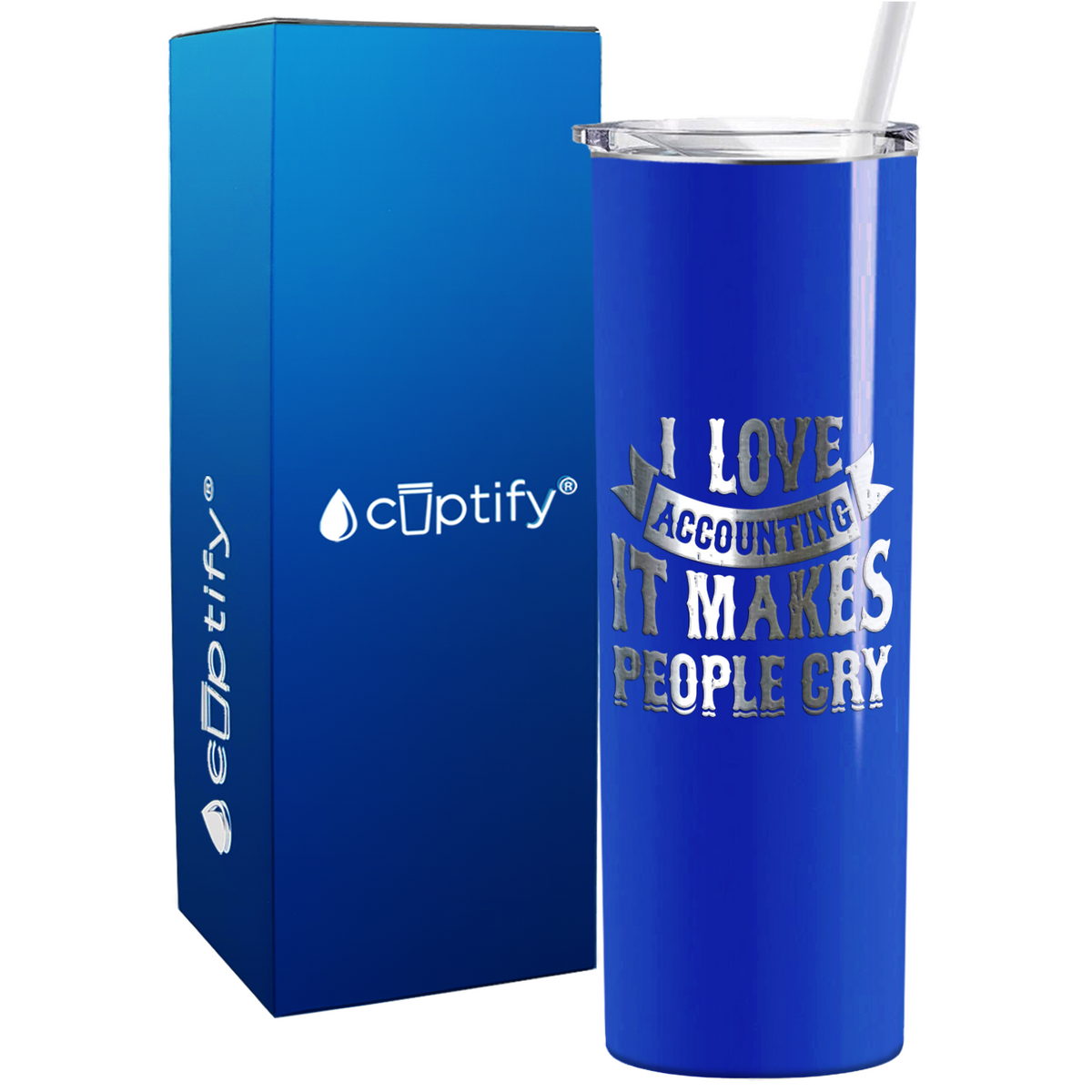 I Love Accounting it makes People Cry on 20oz Skinny Stainless Steel Tumbler