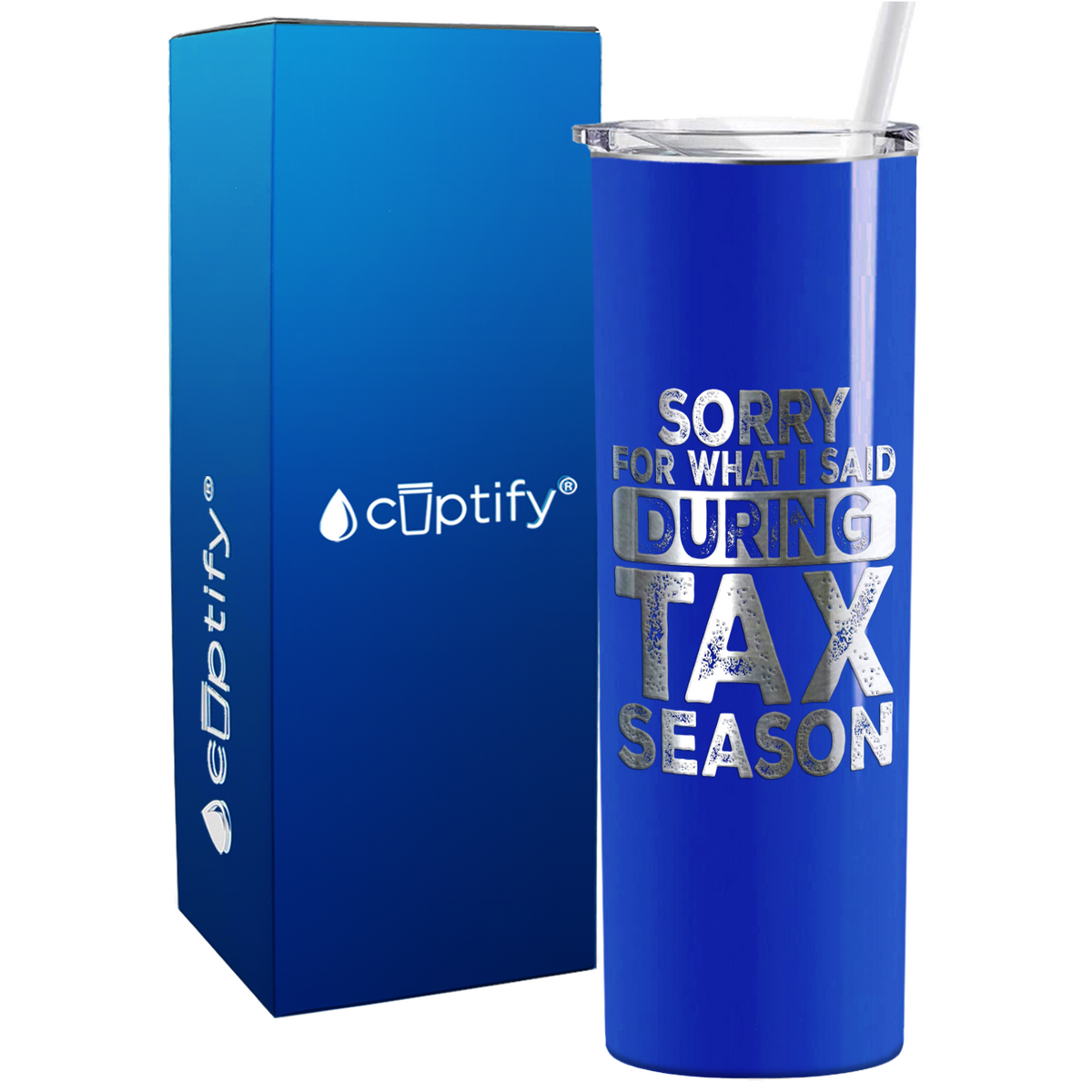 Sorry for What I Said During Tax Season on 20oz Skinny Stainless Steel Tumbler