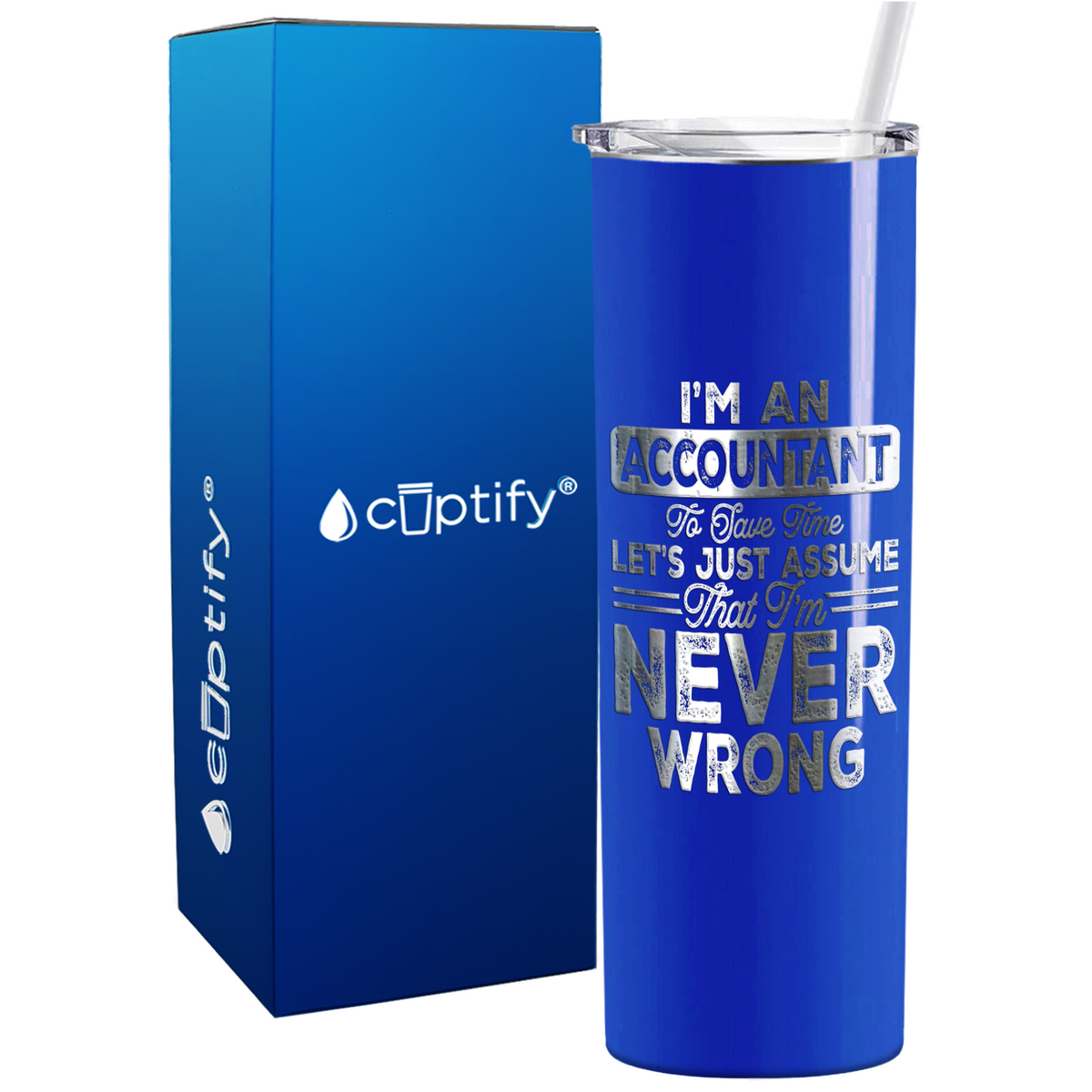 I'm an Accountant to save Time Lets Just Assume on 20oz Skinny Stainless Steel Tumbler