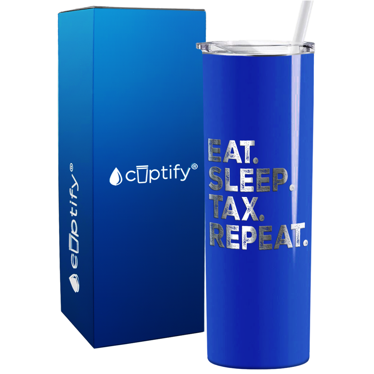Eat Sleep Tax Repeat on 20oz Skinny Stainless Steel Tumbler