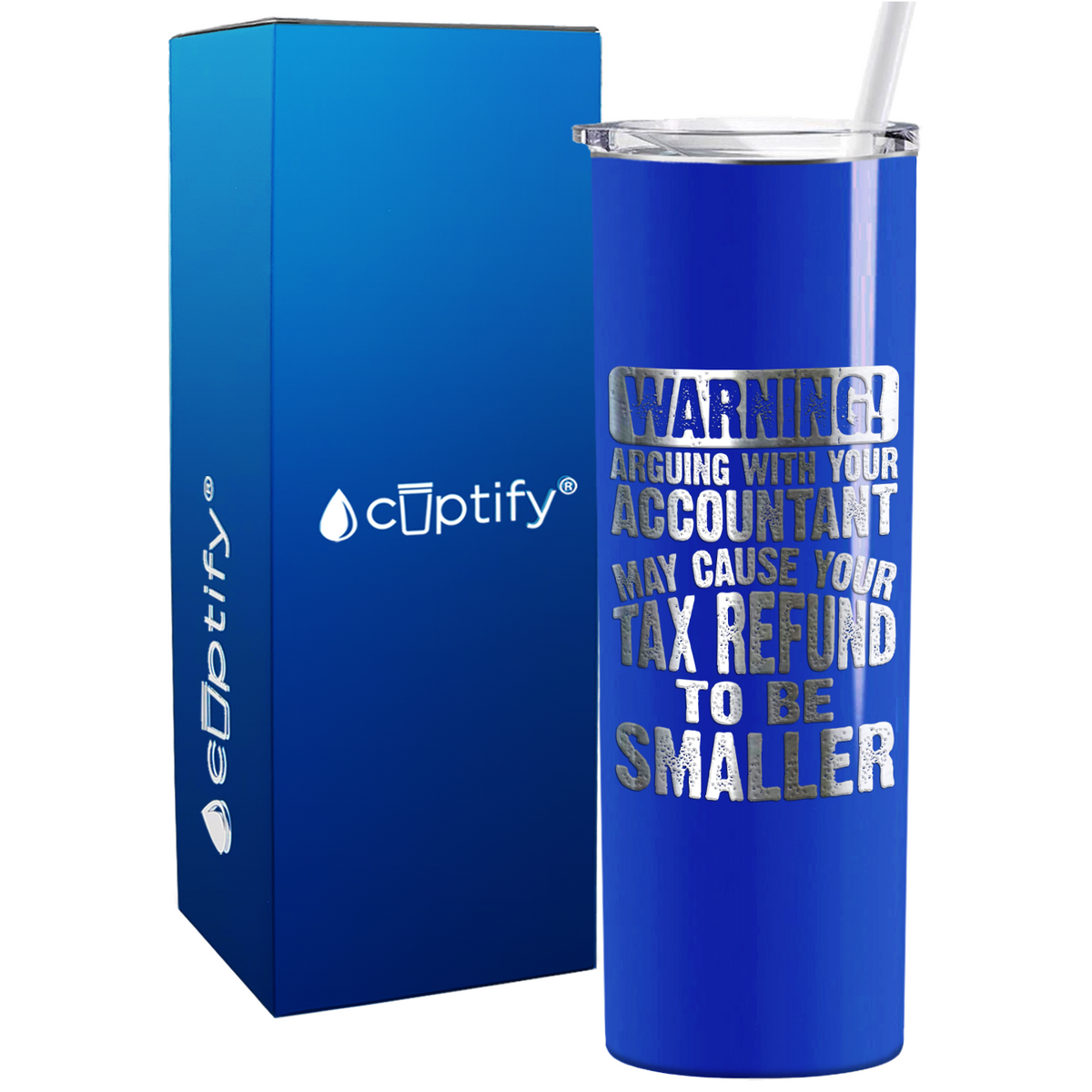 Warning Arguing with Your Accountant May Cause on 20oz Skinny Stainless Steel Tumbler