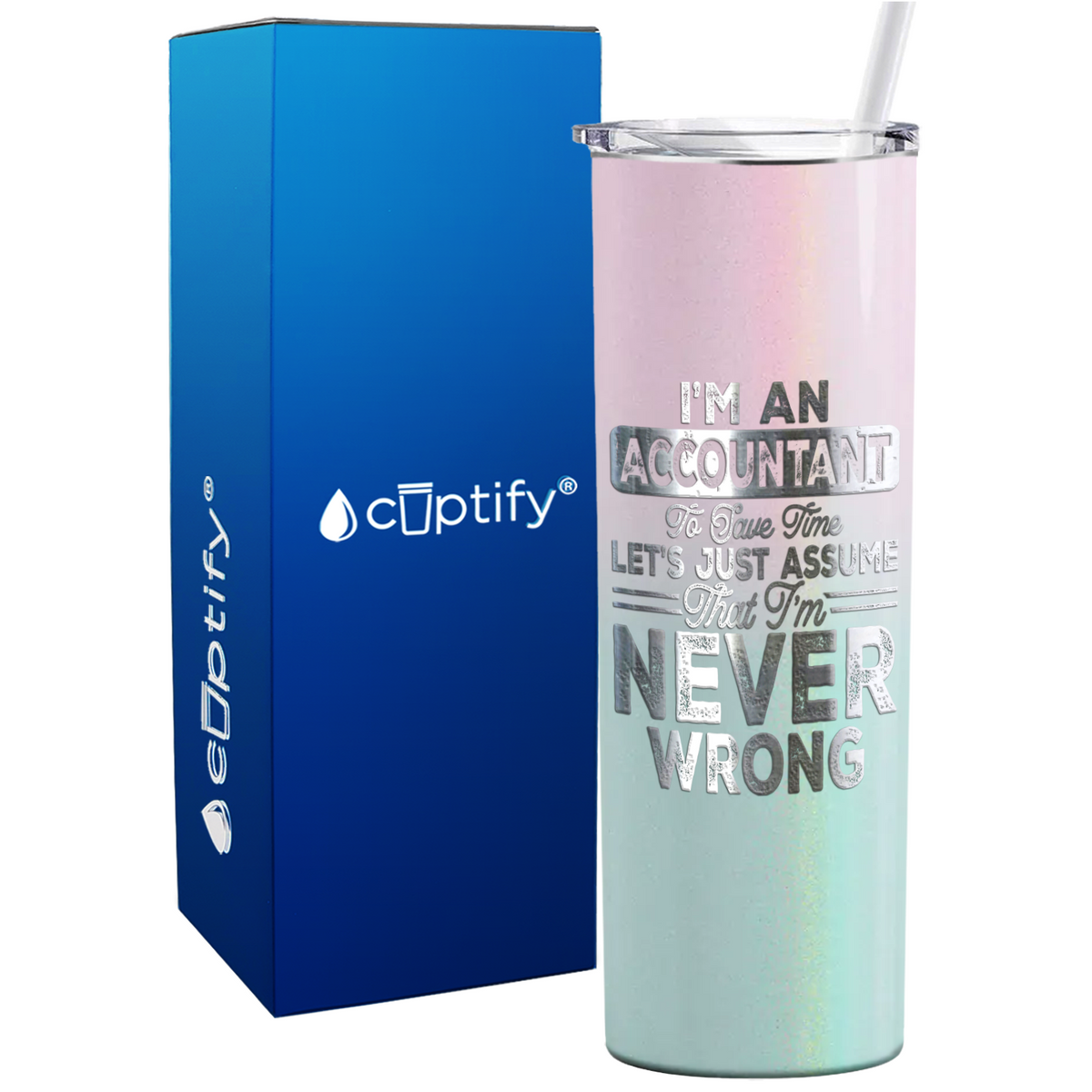 I'm an Accountant to save Time Lets Just Assume on 20oz Skinny Stainless Steel Tumbler