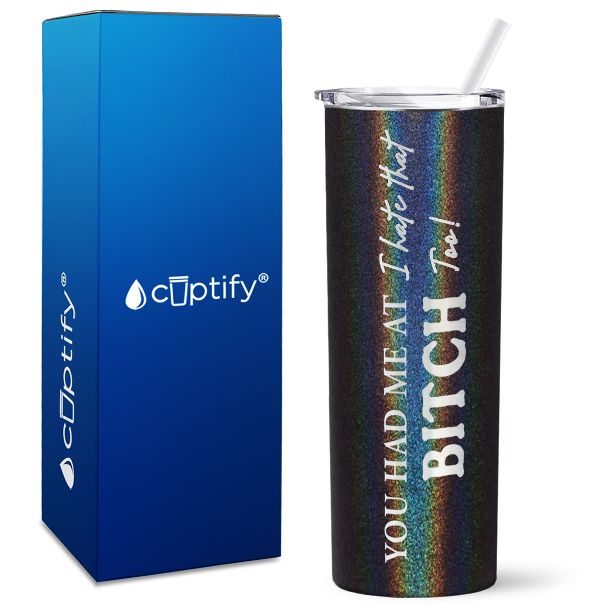 You Had me at I Hate That Too on 20oz Skinny 20oz Tumbler