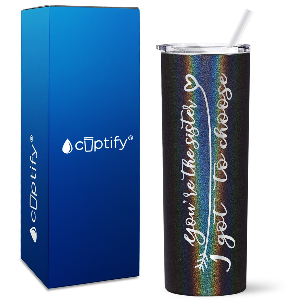 You're the Sister I Got to Choose on 20oz Skinny Tumbler