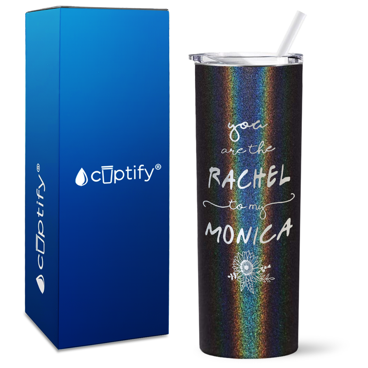 You are the Rachel to my Monica on 20oz Skinny Tumbler