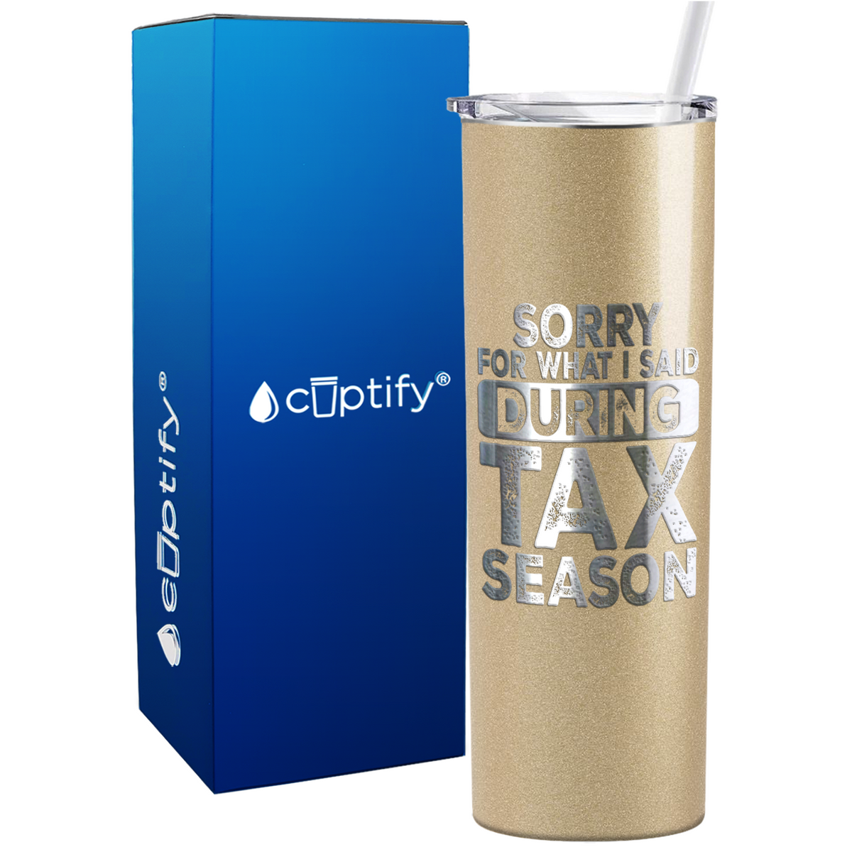 Sorry for What I Said During Tax Season on 20oz Skinny Stainless Steel Tumbler