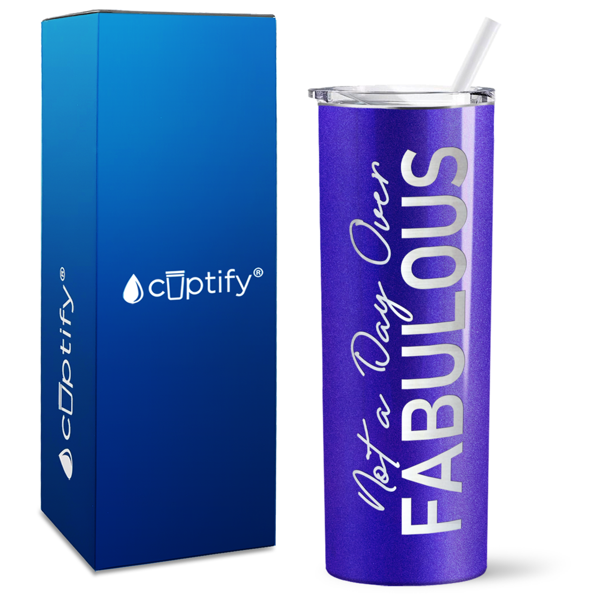 Not A Day Over Fabulous on 20oz Skinny Tumbler