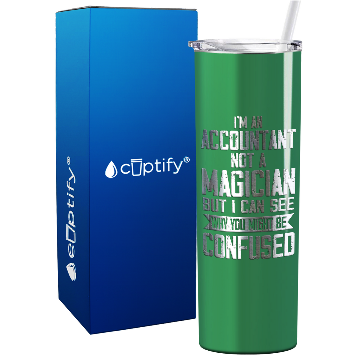 Im an Accountant not a Magician on 20oz Skinny Stainless Steel Tumbler
