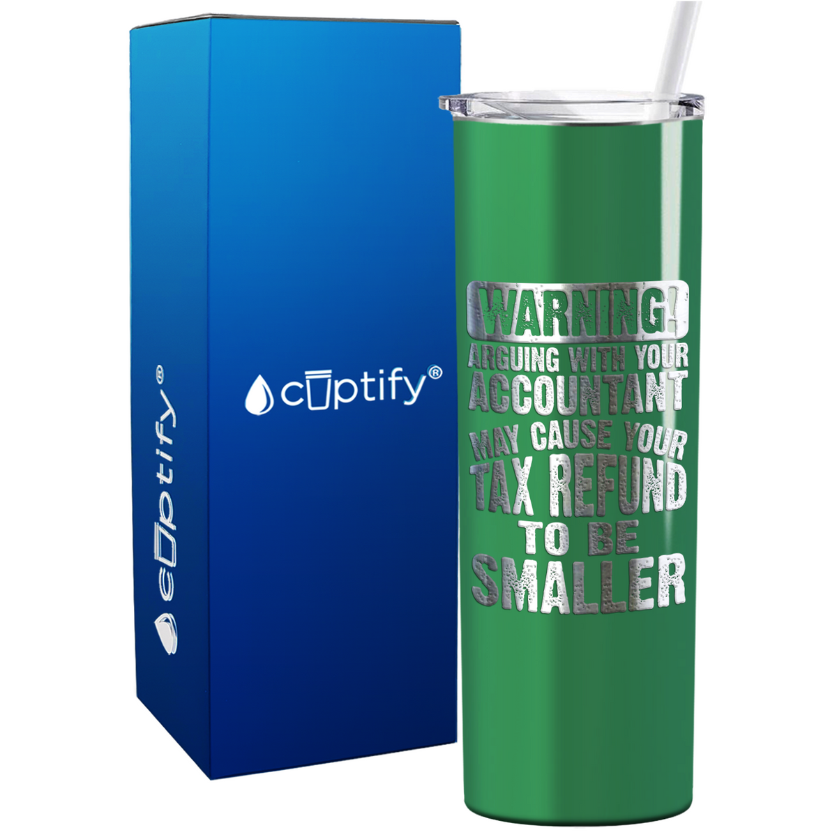 Warning Arguing with Your Accountant May Cause on 20oz Skinny Stainless Steel Tumbler