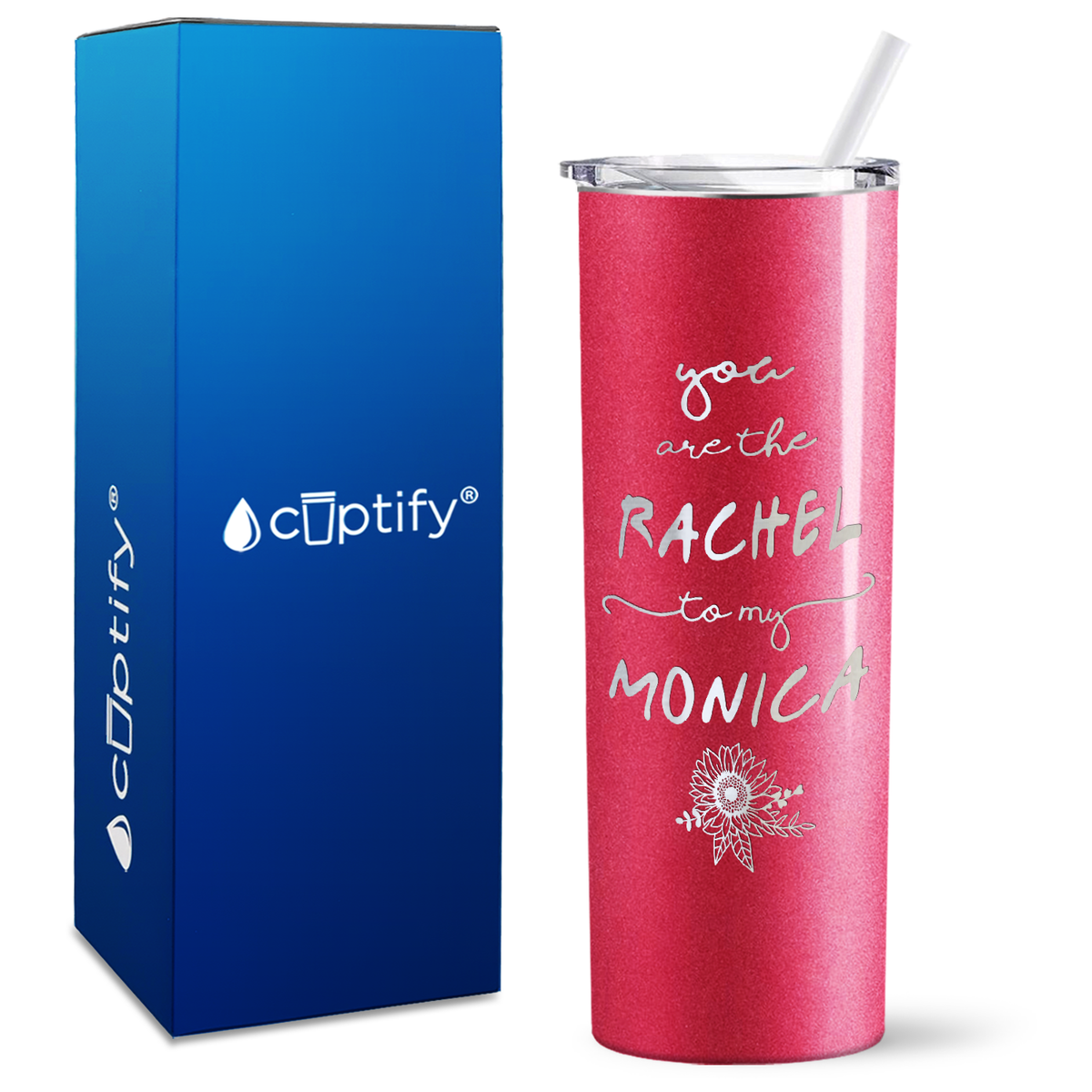 You are the Rachel to my Monica on 20oz Skinny Tumbler