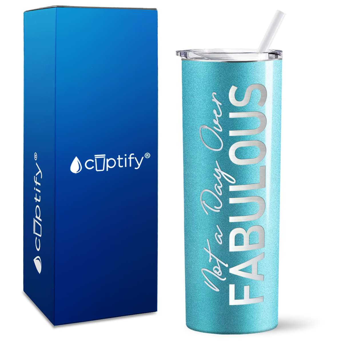 Not A Day Over Fabulous on 20oz Skinny Tumbler