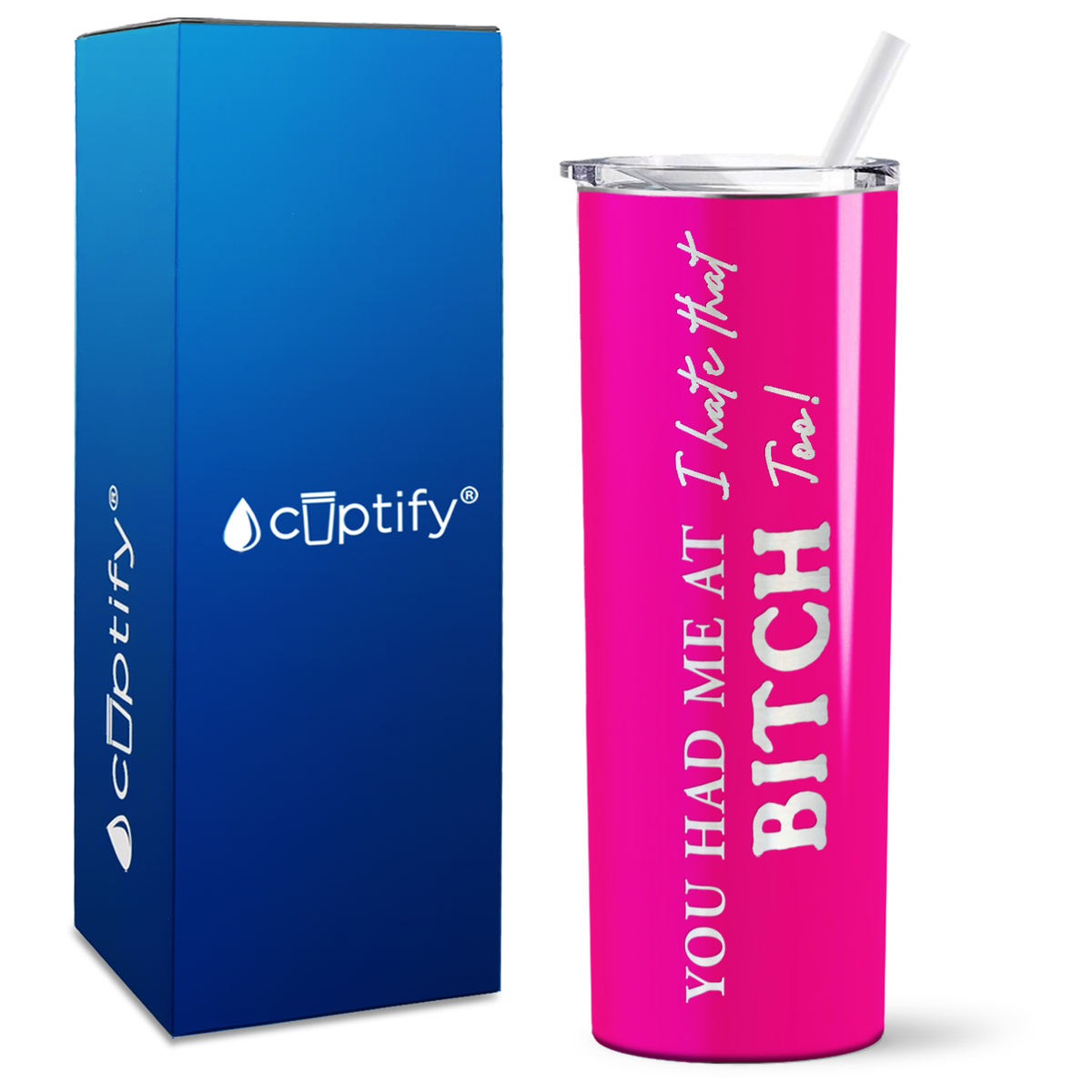 You Had me at I Hate That Too on 20oz Skinny 20oz Tumbler