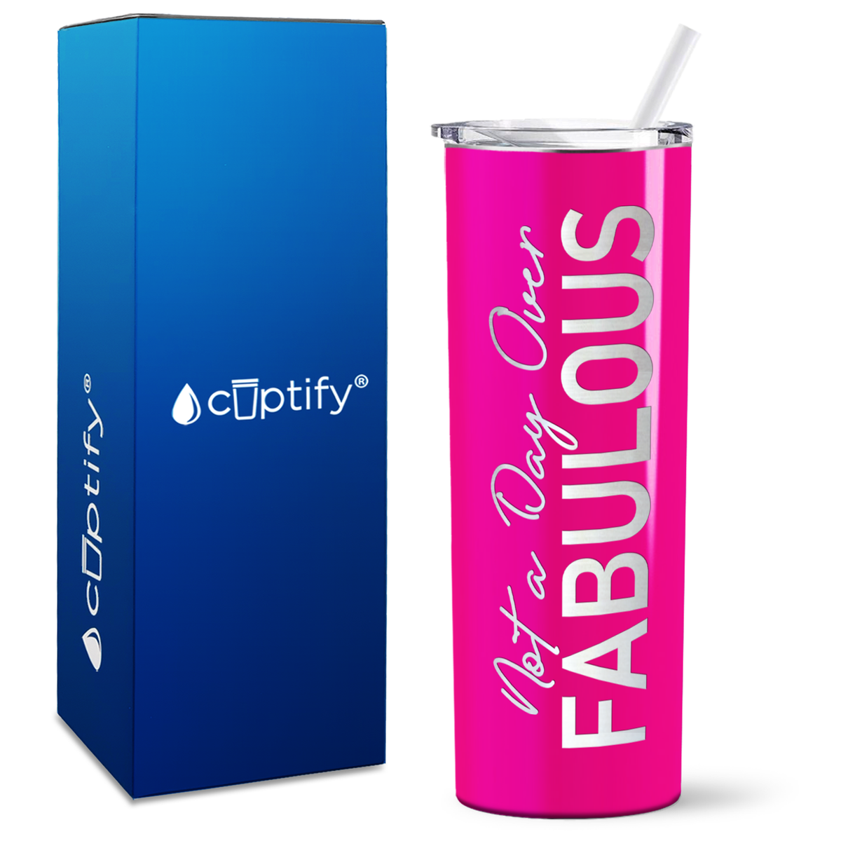 Not A Day Over Fabulous on 20oz Skinny Tumbler