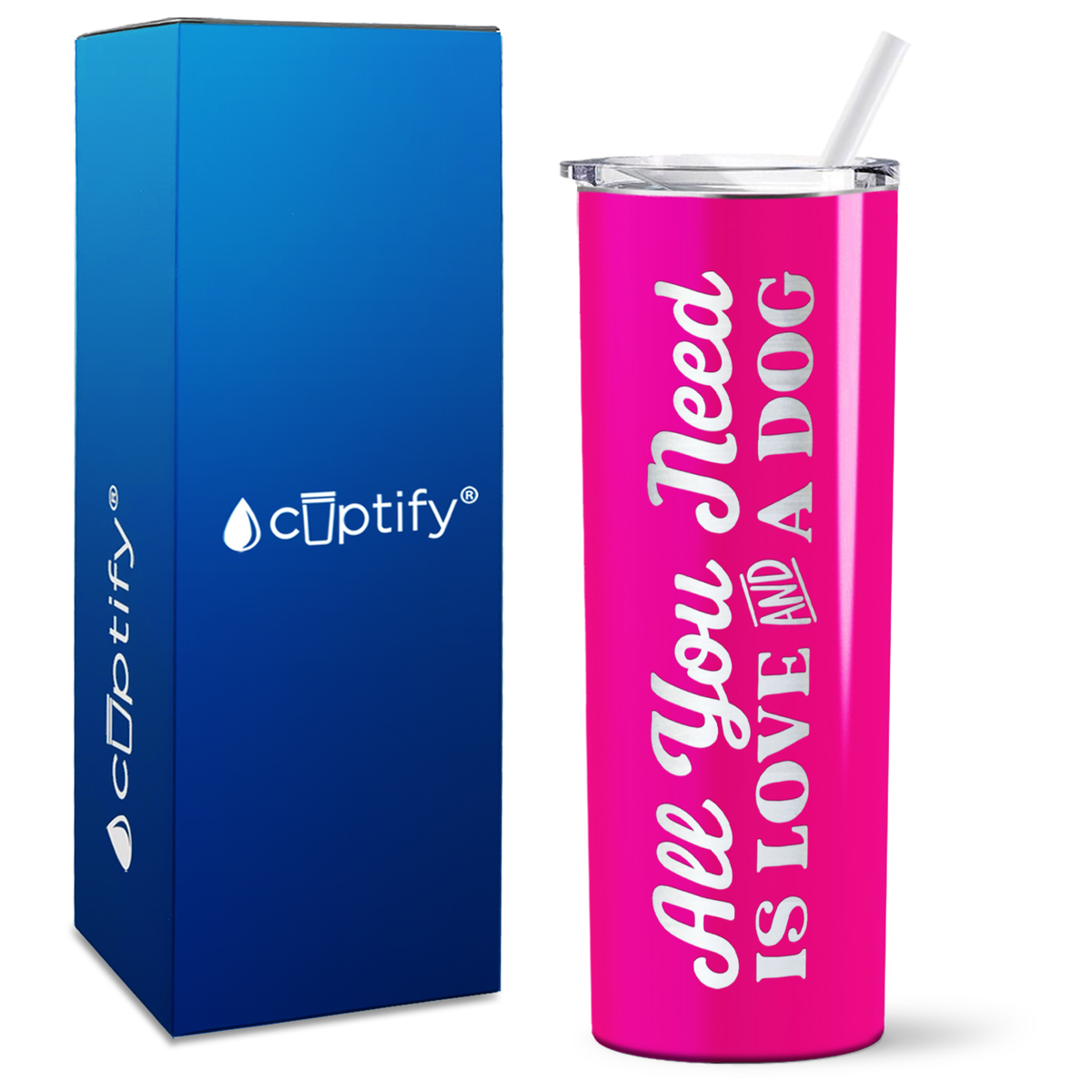 All You Need is Love and a Dog on 20oz Skinny Tumbler
