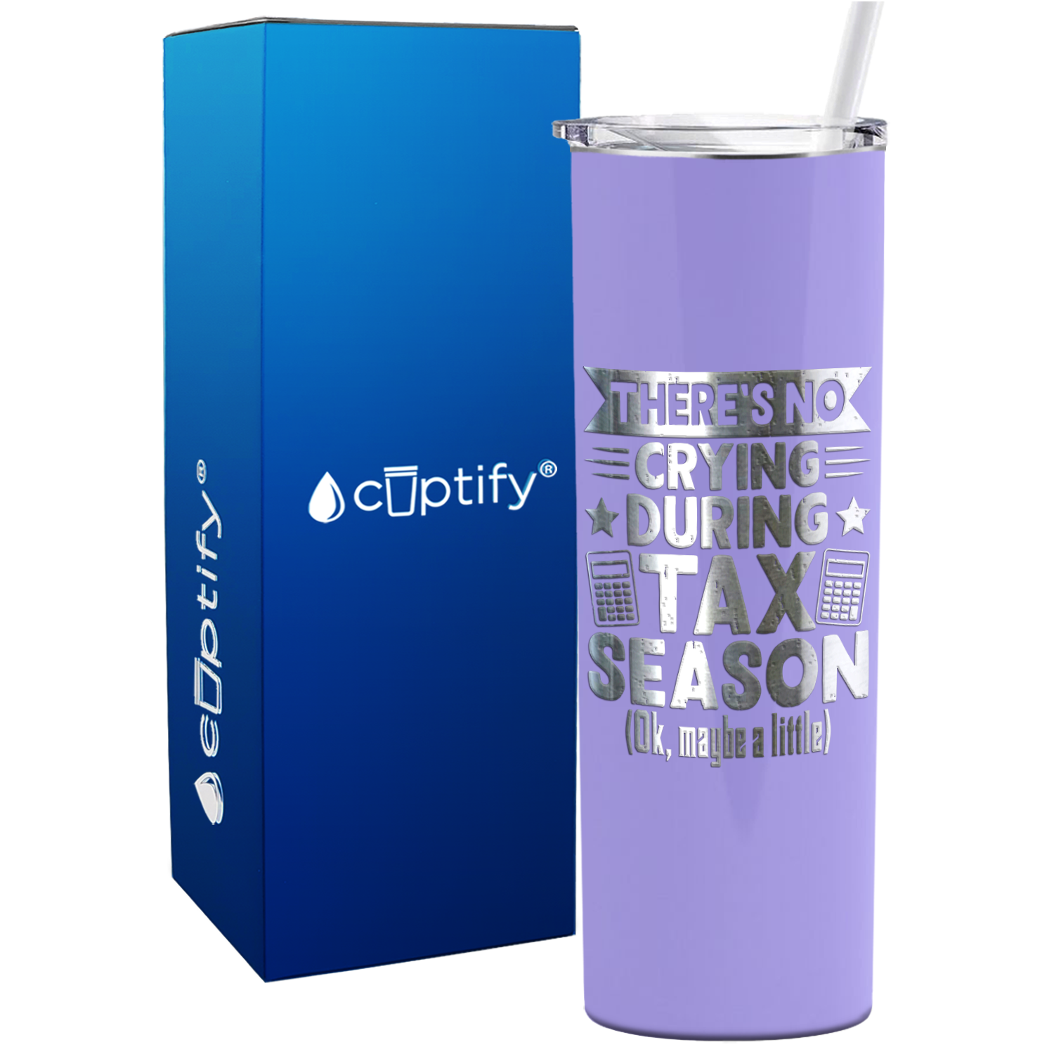 There's No Crying During Tax Season on 20oz Skinny Stainless Steel Tumbler