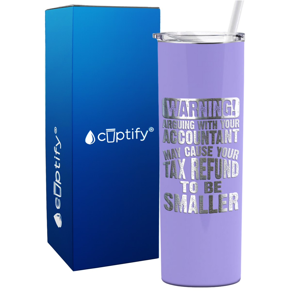 Warning Arguing with Your Accountant May Cause on 20oz Skinny Stainless Steel Tumbler