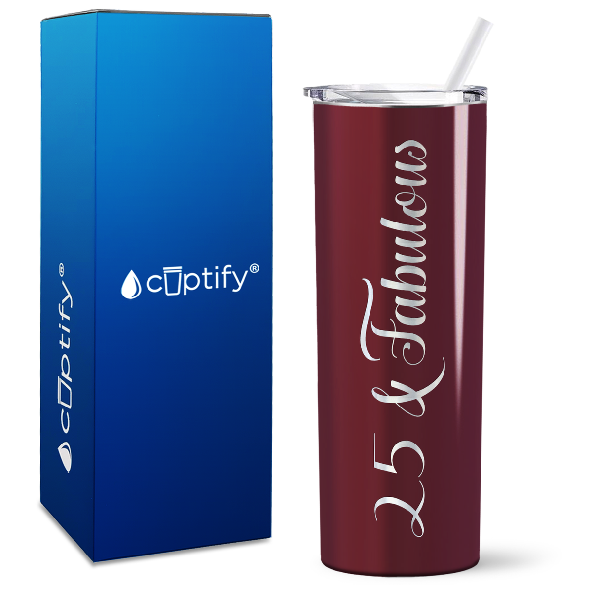 25 and Fabulous on 20oz Skinny Tumbler