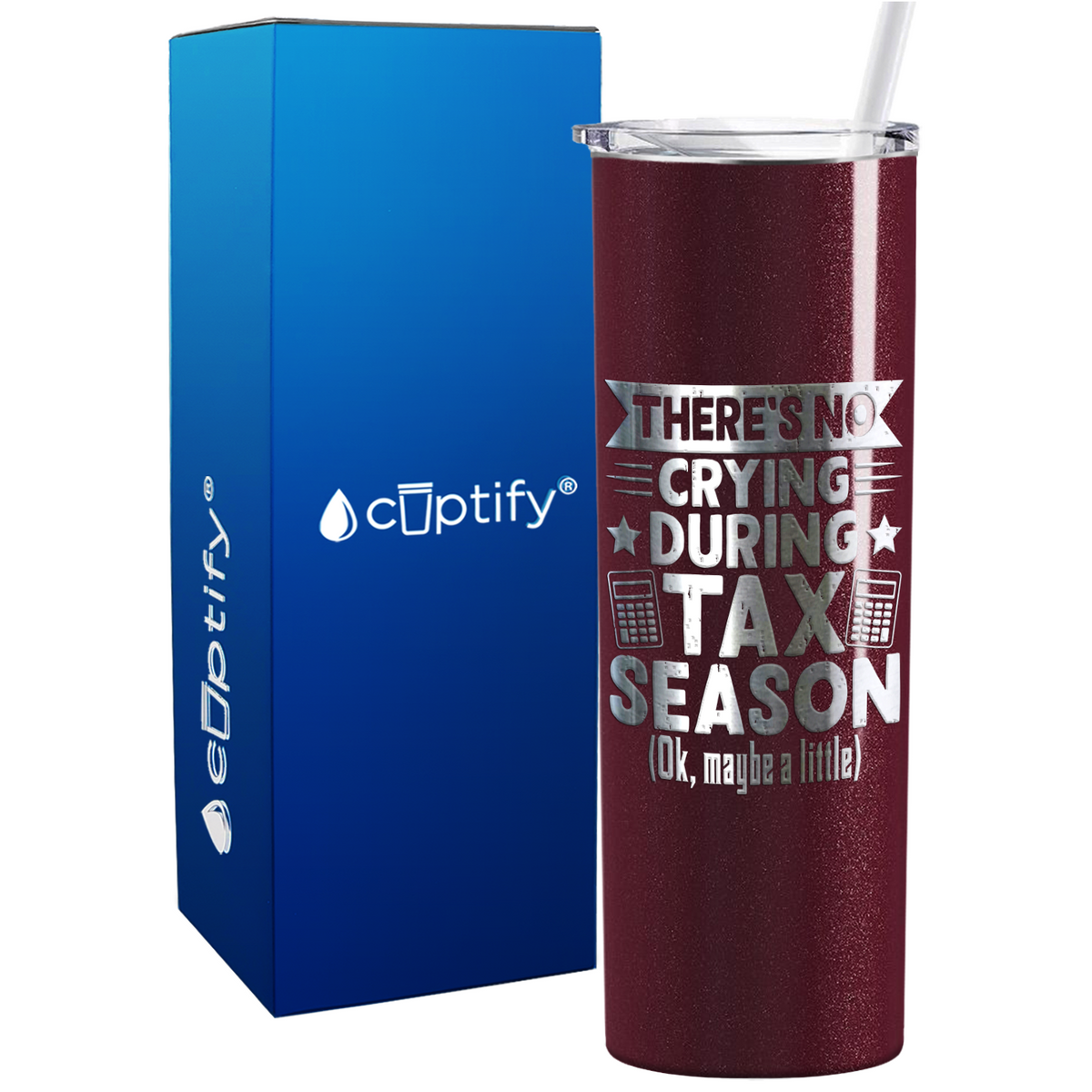 There's No Crying During Tax Season on 20oz Skinny Stainless Steel Tumbler