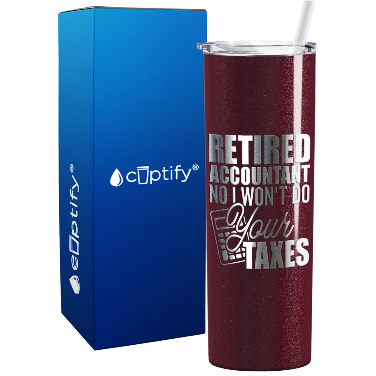 Retired Accountant No I Wont do Your Taxes on 20oz Skinny Stainless Steel Tumbler