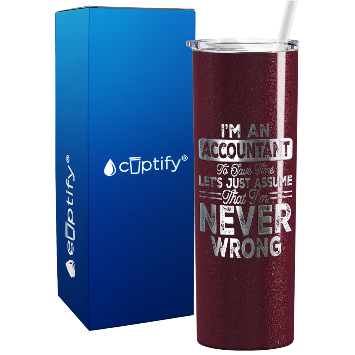 I'm an Accountant to save Time Lets Just Assume on 20oz Skinny Stainless Steel Tumbler