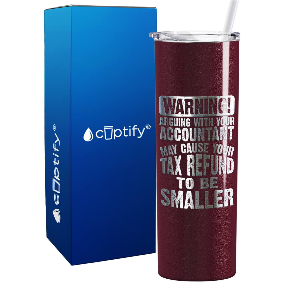Warning Arguing with Your Accountant May Cause on 20oz Skinny Stainless Steel Tumbler