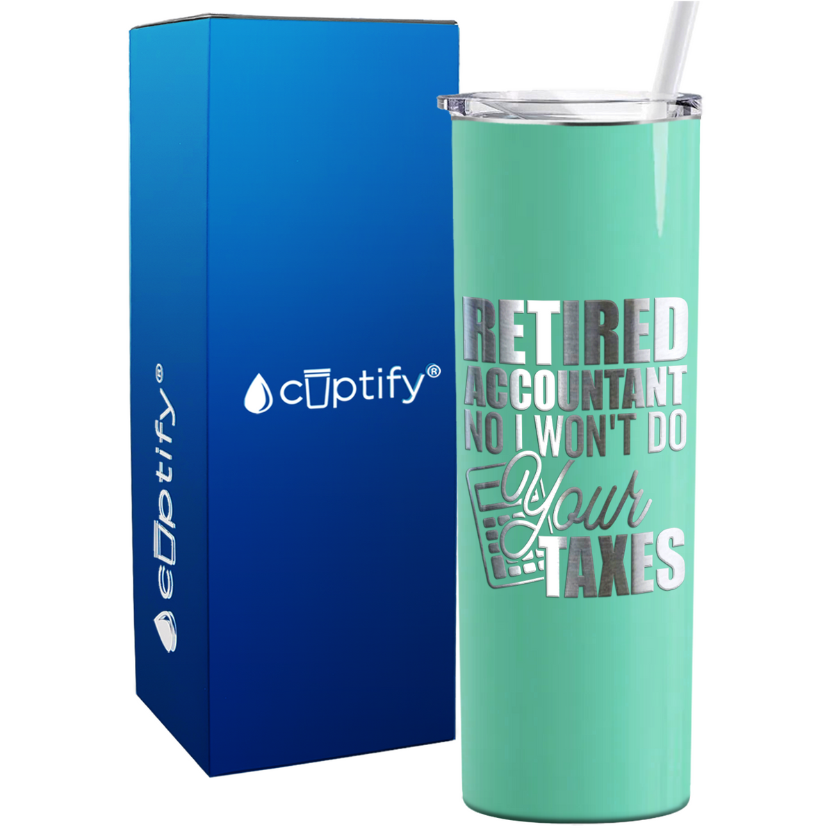 Retired Accountant No I Wont do Your Taxes on 20oz Skinny Stainless Steel Tumbler