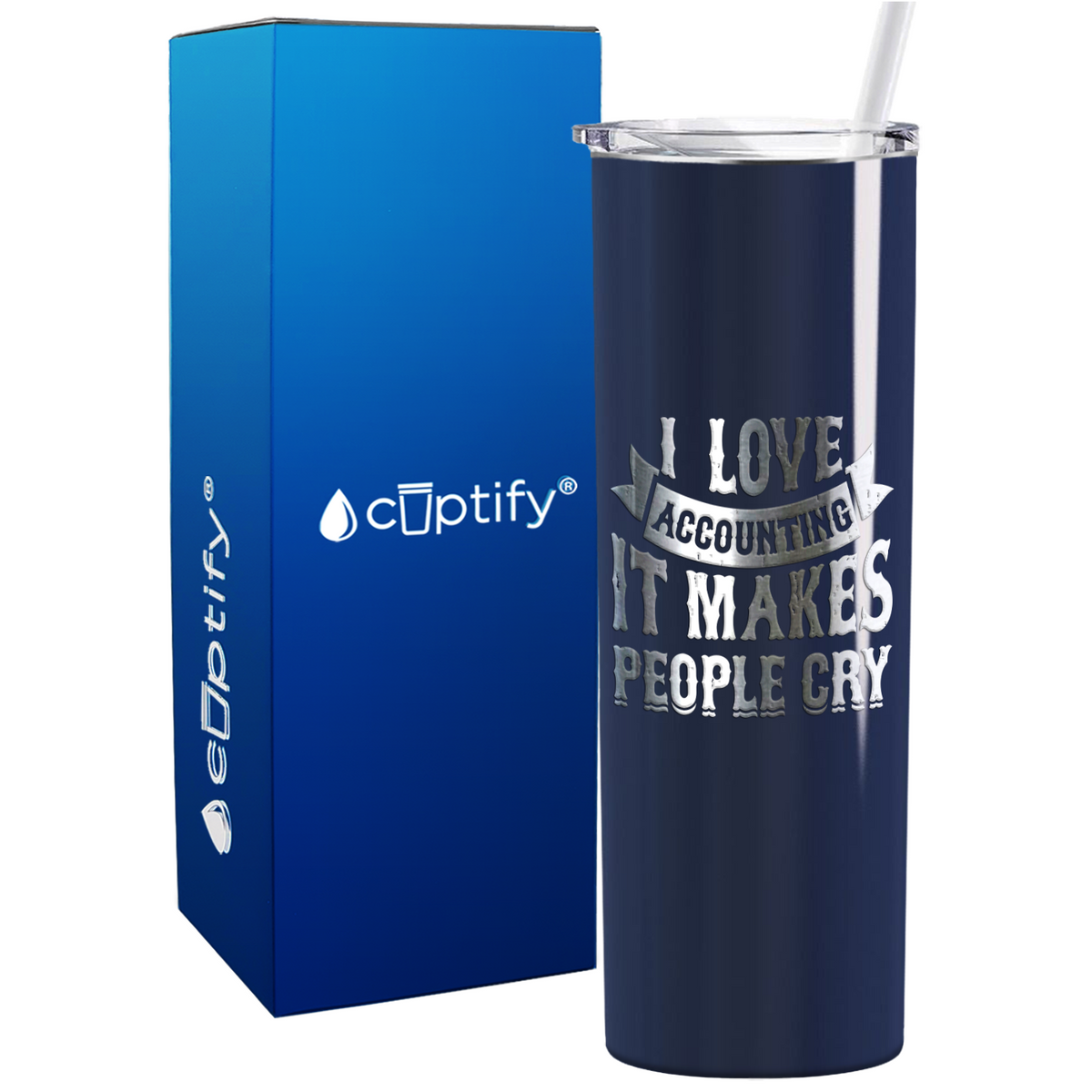 I Love Accounting it makes People Cry on 20oz Skinny Stainless Steel Tumbler