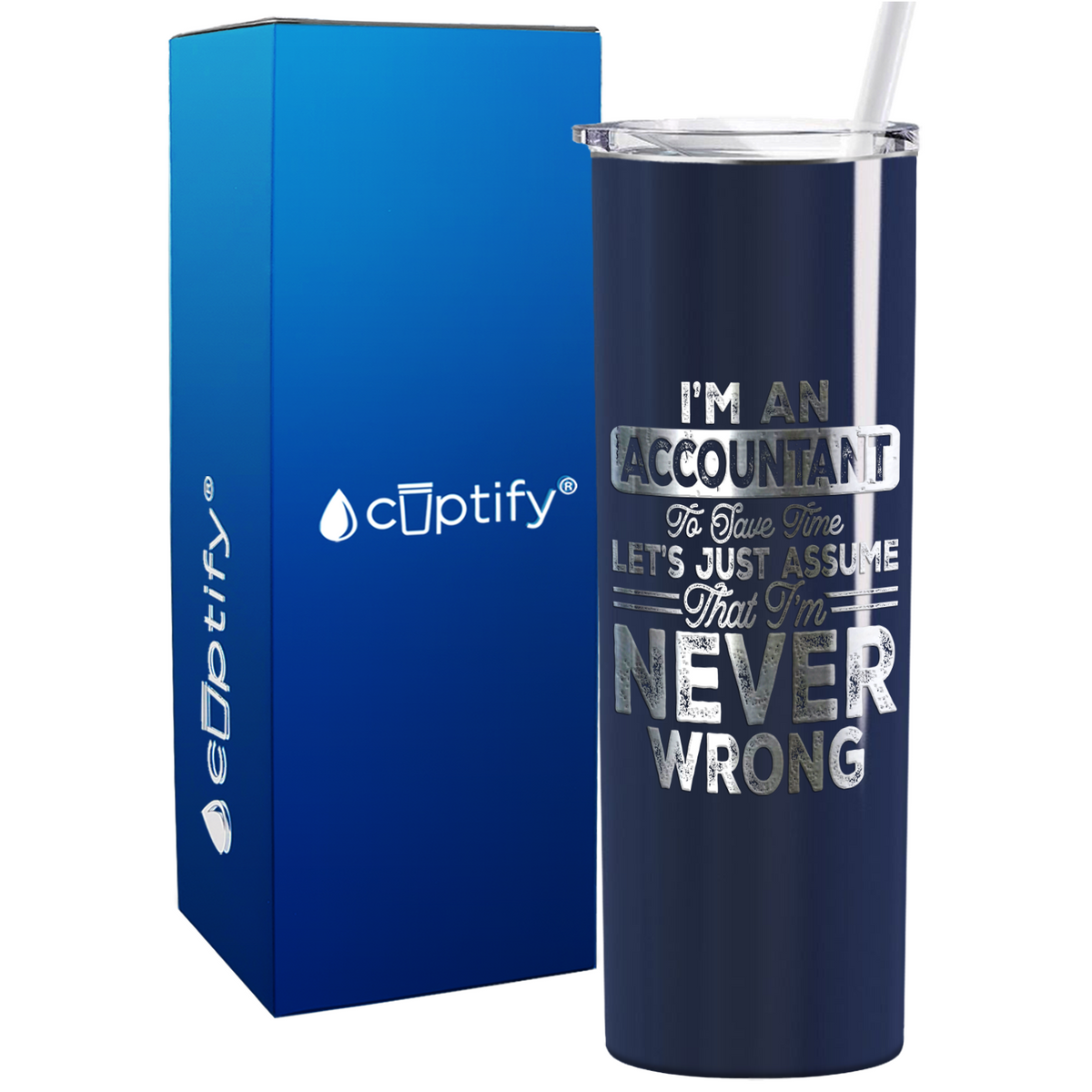 I'm an Accountant to save Time Lets Just Assume on 20oz Skinny Stainless Steel Tumbler