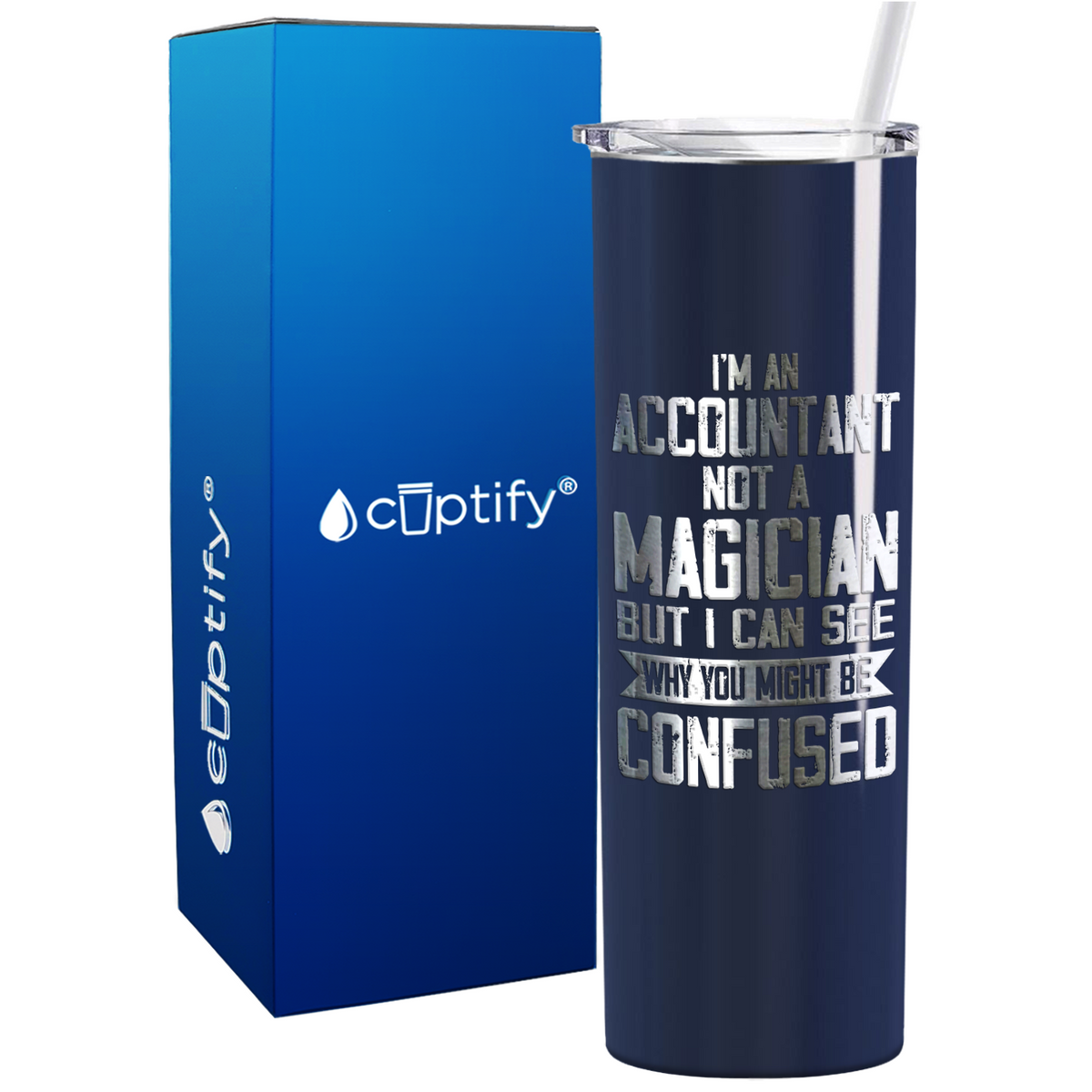 Im an Accountant not a Magician on 20oz Skinny Stainless Steel Tumbler