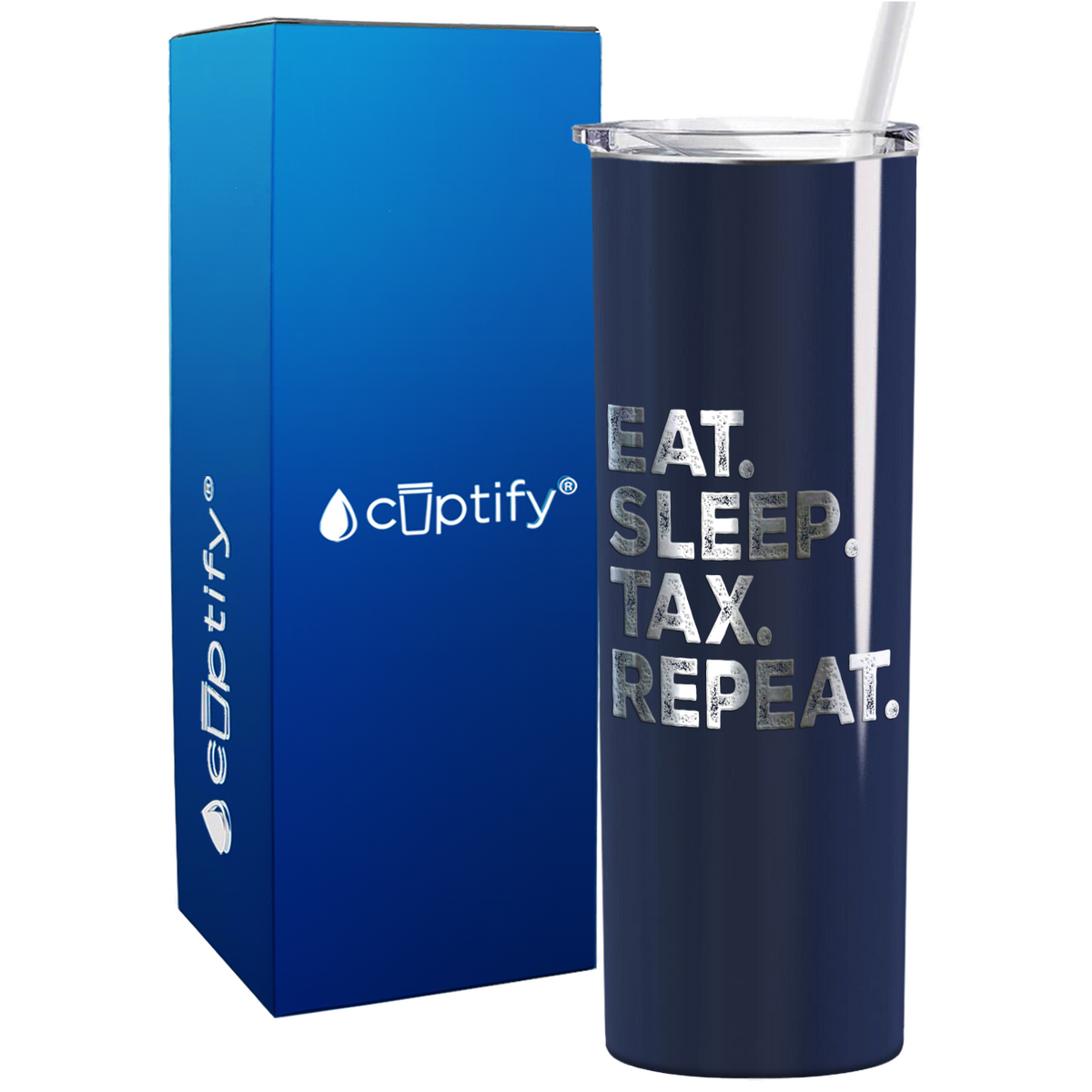 Eat Sleep Tax Repeat on 20oz Skinny Stainless Steel Tumbler