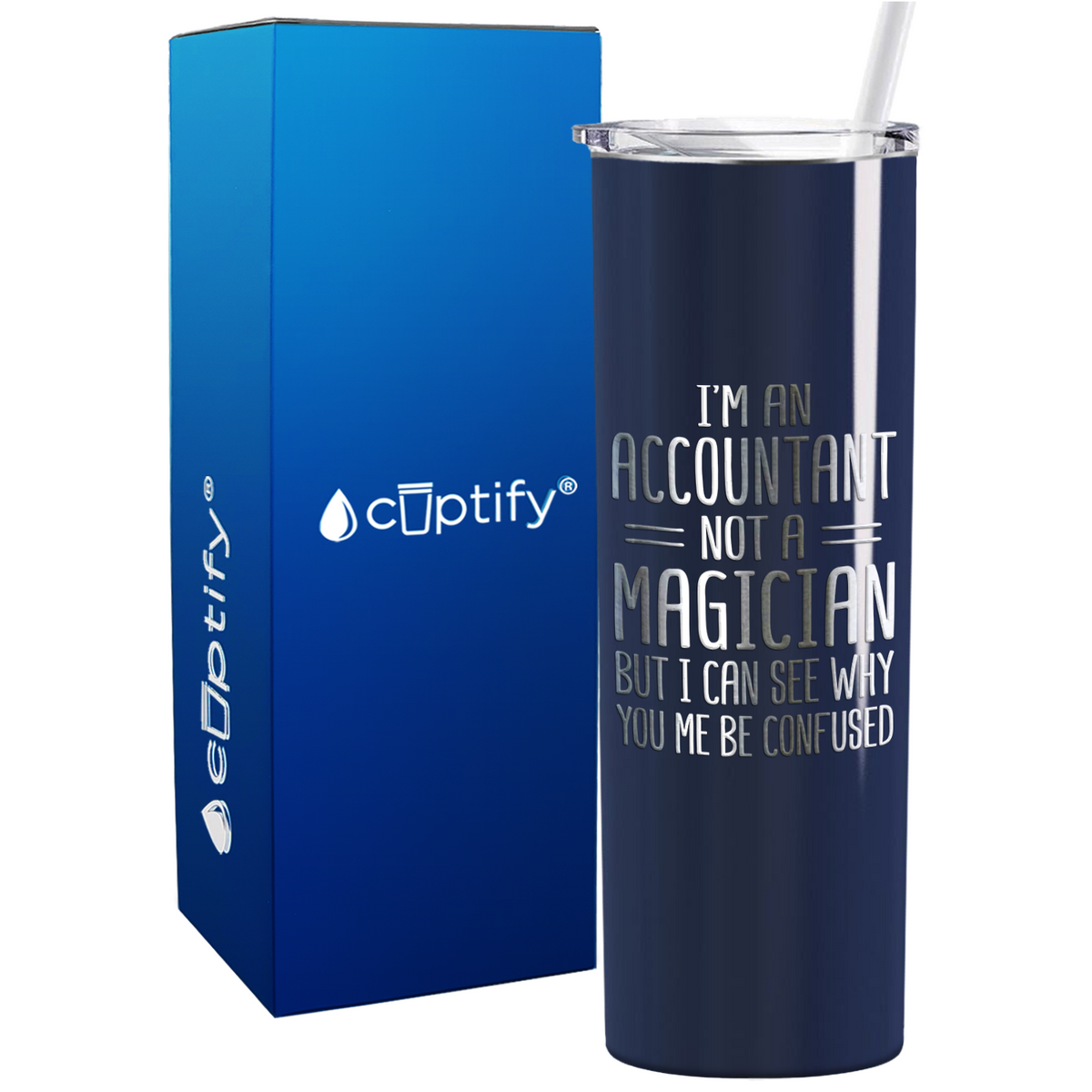 Accountant Not a Magician on 20oz Skinny Stainless Steel Tumbler