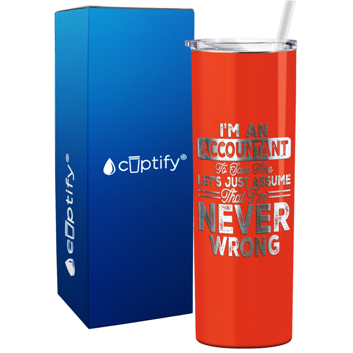 I'm an Accountant to save Time Lets Just Assume on 20oz Skinny Stainless Steel Tumbler