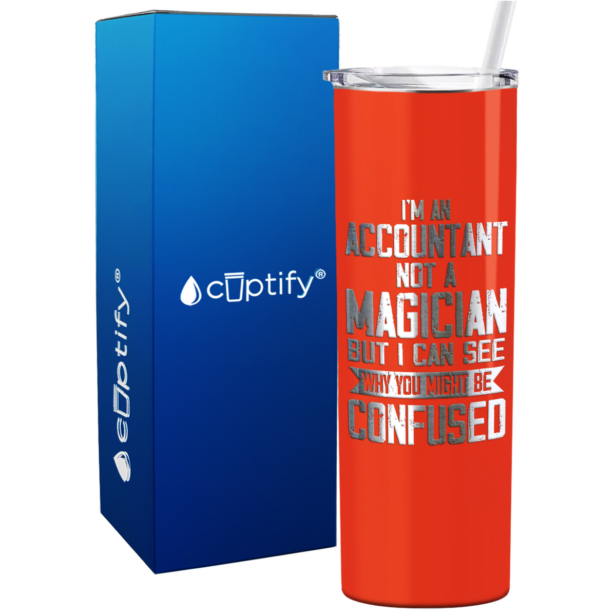 Im an Accountant not a Magician on 20oz Skinny Stainless Steel Tumbler