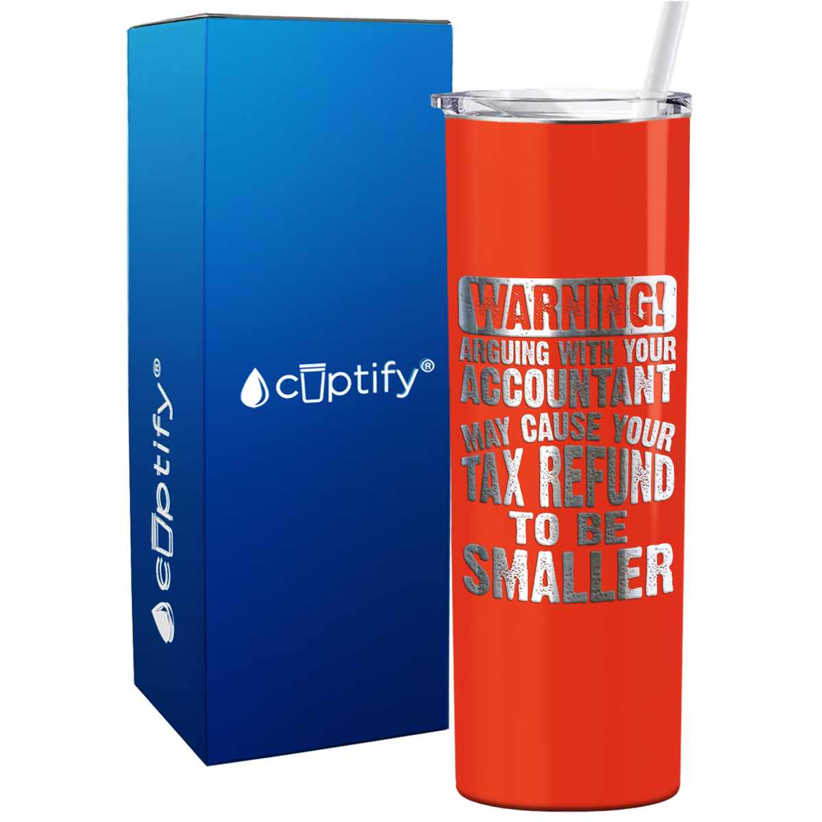 Warning Arguing with Your Accountant May Cause on 20oz Skinny Stainless Steel Tumbler