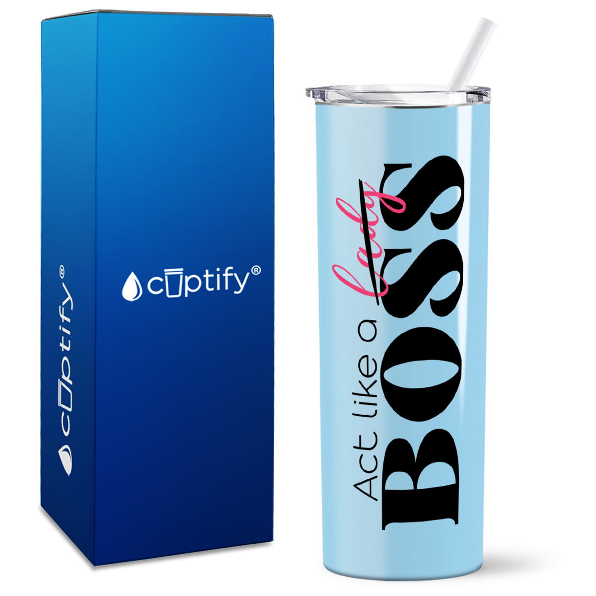 Act like a Boss on 20oz Skinny Tumbler