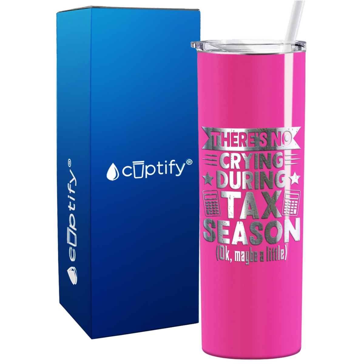There's No Crying During Tax Season on 20oz Skinny Stainless Steel Tumbler