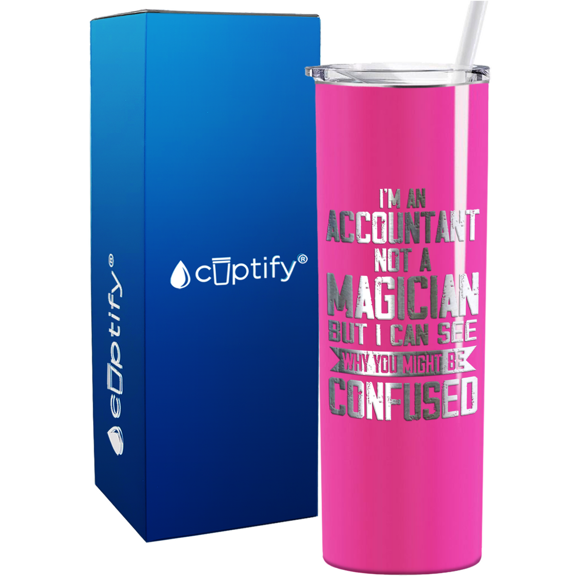 Im an Accountant not a Magician on 20oz Skinny Stainless Steel Tumbler