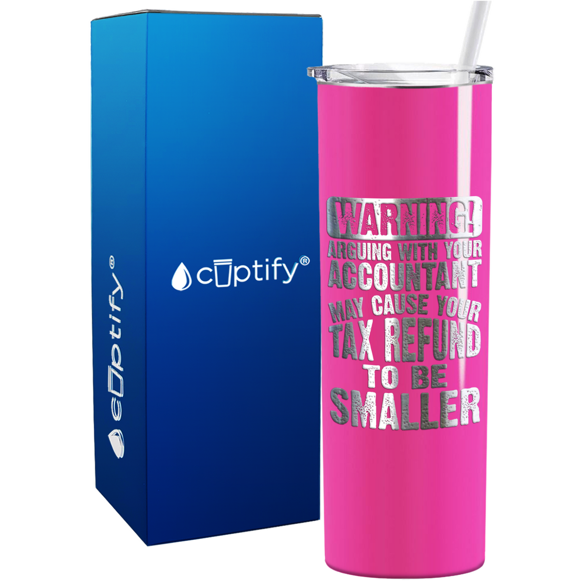 Warning Arguing with Your Accountant May Cause on 20oz Skinny Stainless Steel Tumbler