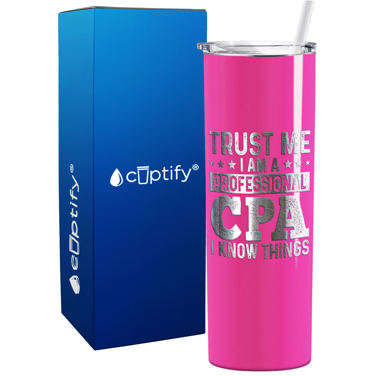 Trust Me I am a Professional CPA on 20oz Skinny Stainless Steel Tumbler