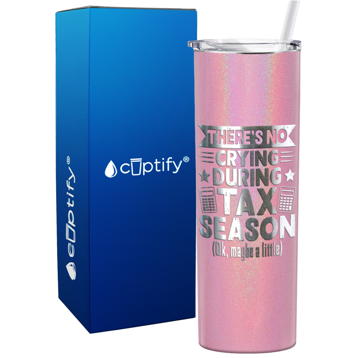 There's No Crying During Tax Season on 20oz Skinny Stainless Steel Tumbler