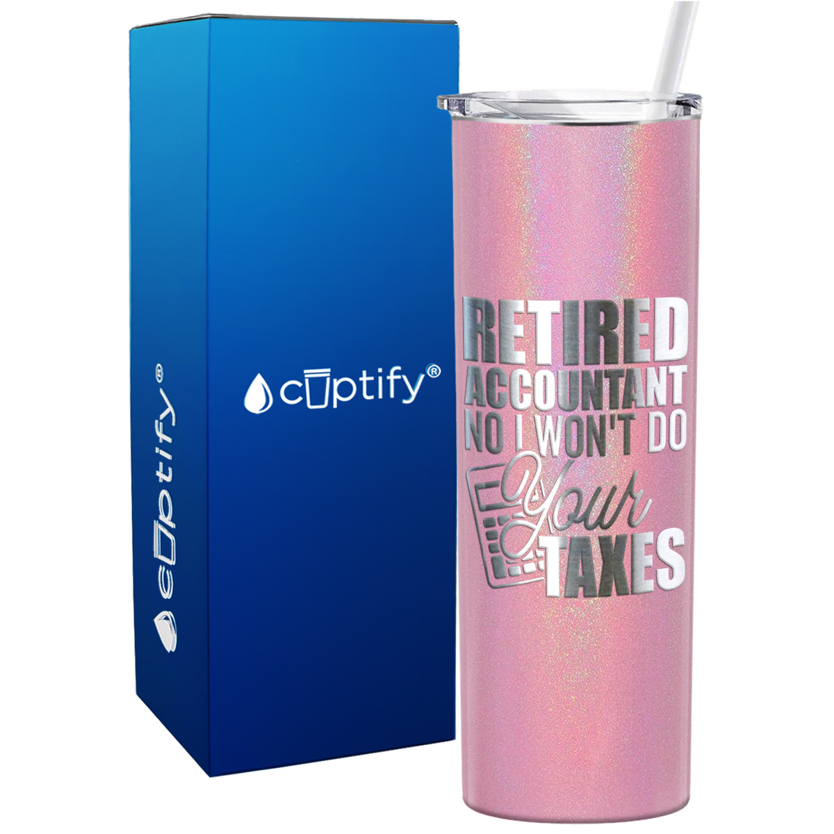 Retired Accountant No I Wont do Your Taxes on 20oz Skinny Stainless Steel Tumbler