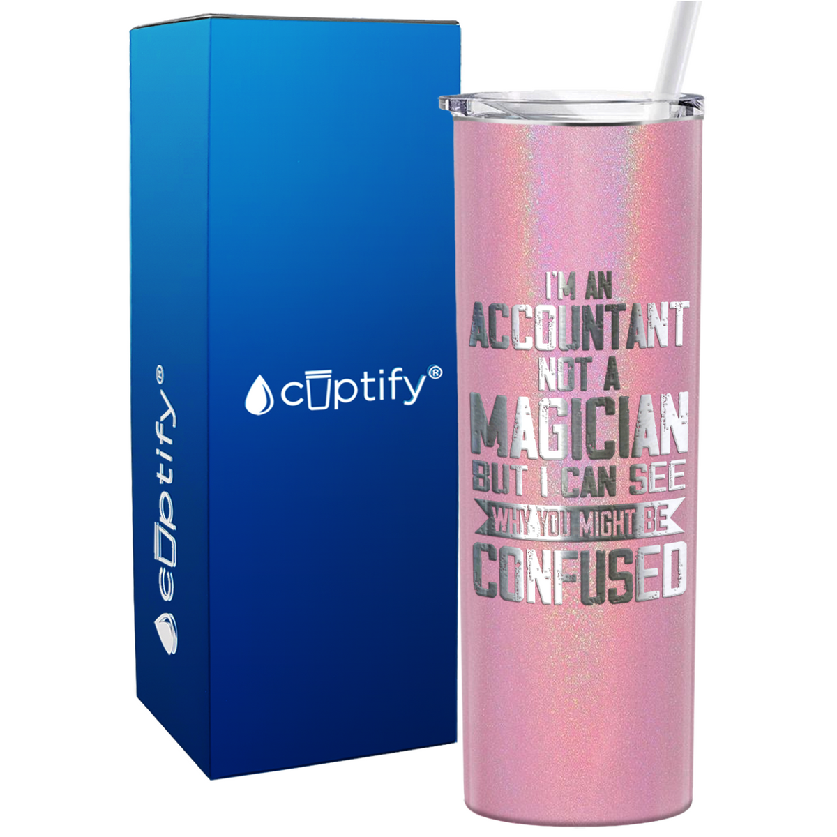 Im an Accountant not a Magician on 20oz Skinny Stainless Steel Tumbler