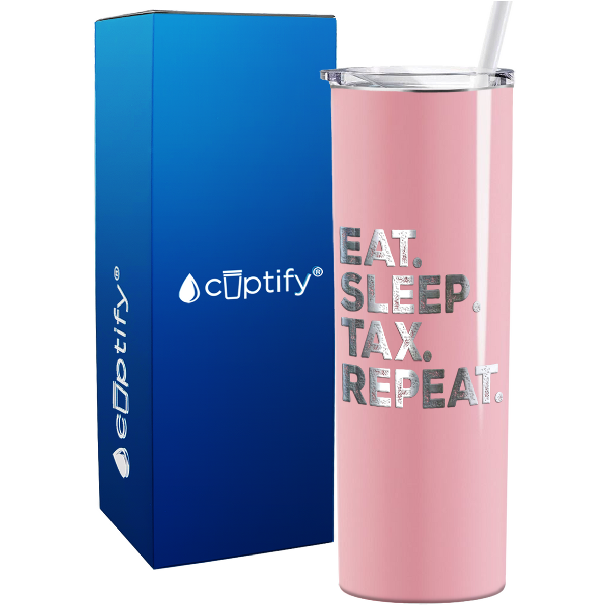 Eat Sleep Tax Repeat on 20oz Skinny Stainless Steel Tumbler