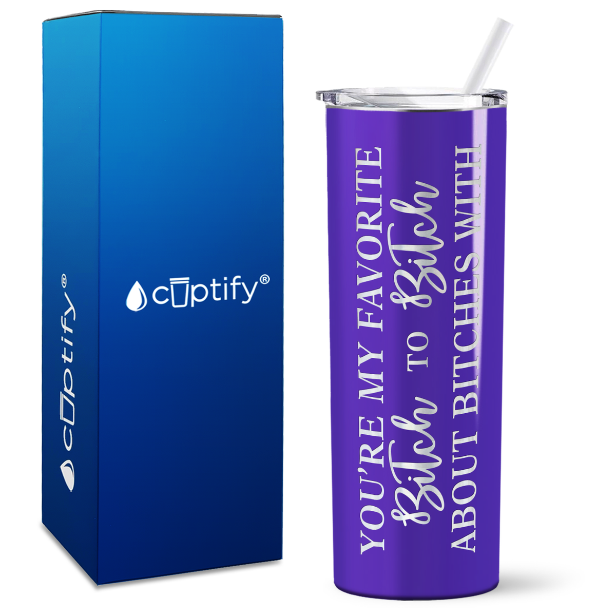 You're my Favorite Bitch to Bitch About on 20oz Skinny Tumbler