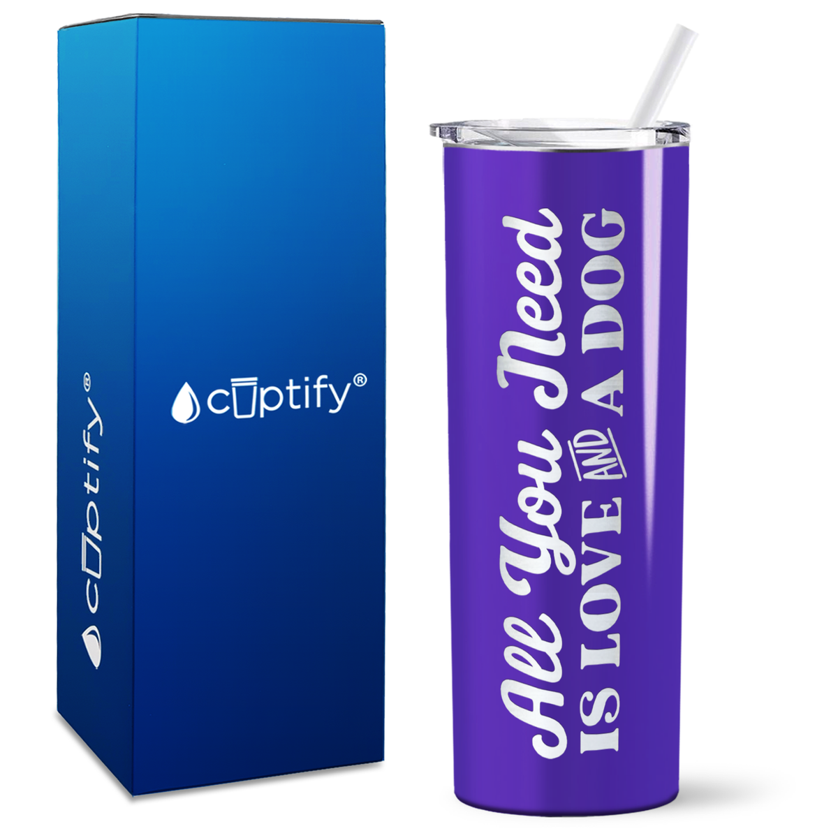 All You Need is Love and a Dog on 20oz Skinny Tumbler